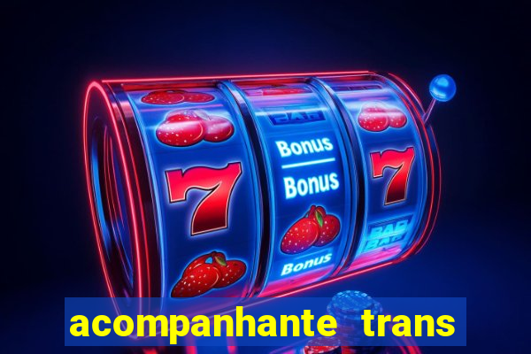 acompanhante trans de santos